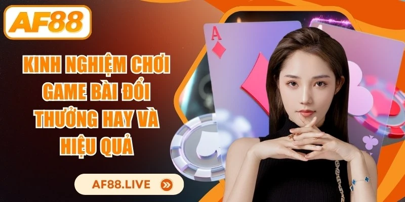 Kinh Nghiệm Chơi Game Bài